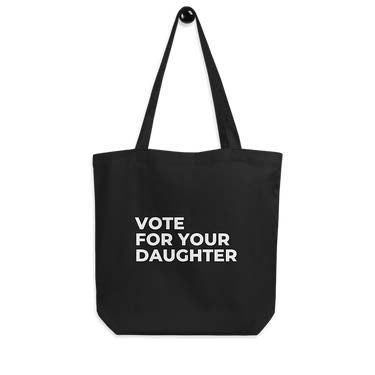 Vote for Your Daughter Tote Bag